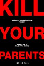 Watch Kill Your Parents (Short 2016) 123movies