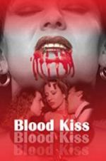 Watch Blood Kiss 123movies