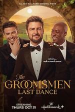 Watch The Groomsmen Last Dance 123movies