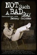 Watch Not Such a Bad Guy: Conversations with Dabney Coleman 123movies
