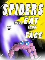 Watch Spiders Will Eat Your Face 123movies