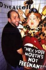 Watch Dave Attell - Hey Your Mouth's Not Pregnant! 123movies