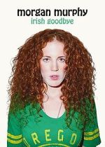 Watch Morgan Murphy: Irish Goodbye (TV Special 2014) 123movies