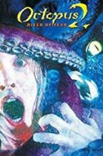 Watch Octopus 2: River of Fear 123movies