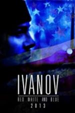 Watch Ivanov Red, White, and Blue 123movies