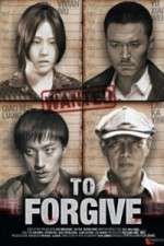 Watch To Forgive (Cha Wu Ci Ren 123movies