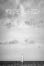 Watch You Are Your Body/You Are Not Your Body 123movies