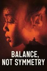 Watch Balance, Not Symmetry 123movies