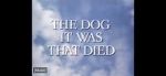 Watch The Dog It Was That Died 123movies