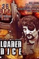 Watch Loaded Dice 123movies
