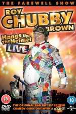 Watch Roy Chubby Brown Hangs Up the Helmet 123movies