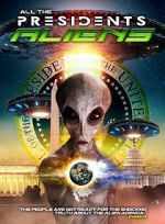 Watch All the Presidents Aliens 123movies
