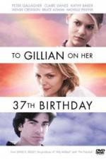 Watch To Gillian on Her 37th Birthday 123movies