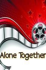 Watch Alone Together 123movies