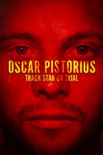 Watch Oscar Pistorius: Track Star on Trial 123movies