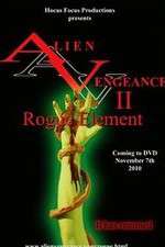 Watch Alien Vengeance II Rogue Element 123movies