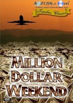 Watch Million Dollar Weekend 123movies