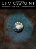Watch Choice Point: Align Your Purpose 123movies