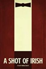 Watch A Shot of Irish 123movies