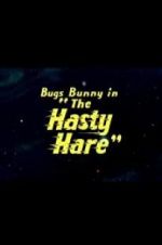 Watch The Hasty Hare 123movies