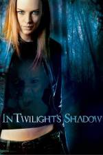 Watch In Twilight's Shadow 123movies