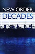 Watch New Order: Decades 123movies