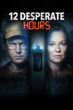 Watch 12 Desperate Hours 123movies
