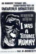 Watch I Was a Teenage Mummy 123movies