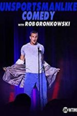 Watch Unsportsmanlike Comedy with Rob Gronkowski 123movies