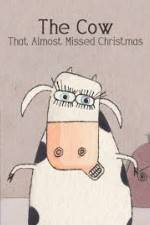 Watch The Cow That Almost Missed Christmas 123movies