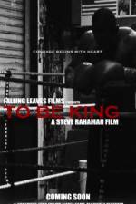 Watch To Be King 123movies