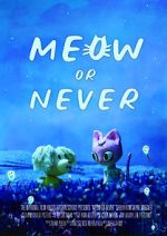 Watch Meow or Never (Short 2020) 123movies