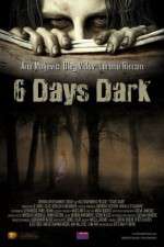 Watch 6 Days Dark 123movies