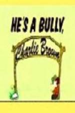 Watch He's a Bully Charlie Brown 123movies