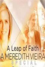 Watch A Leap of Faith: A Meredith Vieira Special 123movies