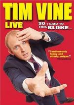 Watch Tim Vine: So I Said to This Bloke... 123movies
