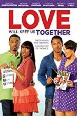 Watch Love Will Keep Us Together 123movies