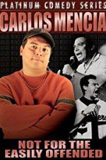 Watch Carlos Mencia Not for the Easily Offended 123movies