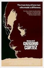 Watch The Ballad of Gregorio Cortez 123movies