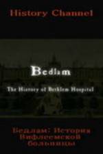 Watch Bedlam: The History of Bethlem Hospital 123movies