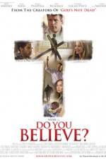 Watch Do You Believe? 123movies