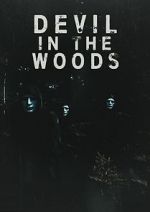 Watch Devil in the Woods 123movies