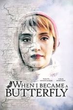 Watch When I Became a Butterfly 123movies