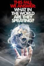 Watch What in the World Are They Spraying 123movies