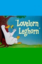 Watch Lovelorn Leghorn (Short 1951) 123movies