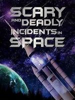 Watch Scary and Deadly Incidents in Space 123movies