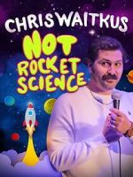 Watch Chris Waitkus: Not Rocket Science (TV Special 2023) 123movies