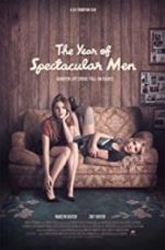 Watch The Year of Spectacular Men 123movies