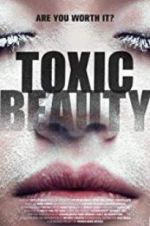 Watch Toxic Beauty 123movies