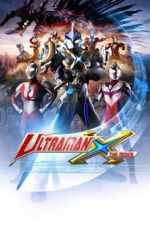 Watch Ultraman X the Movie: Here It Comes! Our Ultraman 123movies